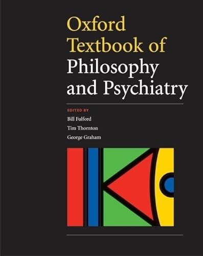 Stock image for Oxford Textbook of Philosophy of Psychiatry (International Perspectives in Philosophy and Psychiatry) for sale by GF Books, Inc.