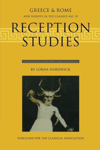 Reception Studies (New Surveys in the Classics, Series Number 33) (9780198528654) by Hardwick, Lorna
