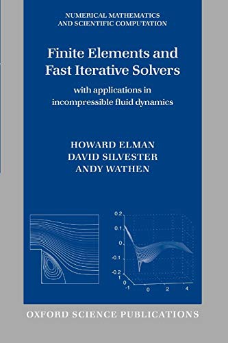 9780198528685: Finite Elements and Fast Iterative Solvers: with Applications in Incompressible Fluid Dynamics