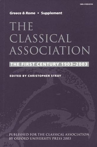 Beispielbild fr The Classical Association: The First Century 1903-2003: No.34 (New Surveys in the Classics S.) zum Verkauf von WorldofBooks