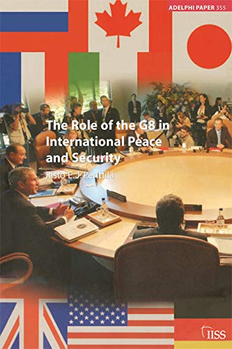 9780198528913: The Role of the G8 in International Peace and Security (Adelphi series)
