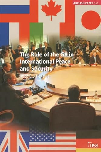 The Role of the G8 in International Peace and Security (Adelphi Series)