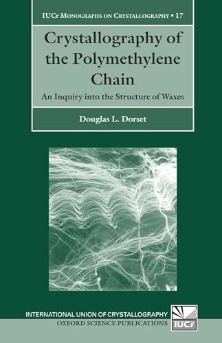 9780198529088: Crystallography of the Polymethylene Chain: An Inquiry into the Structure of Waxes (International Union of Crystallography Monographs on Crystallography)