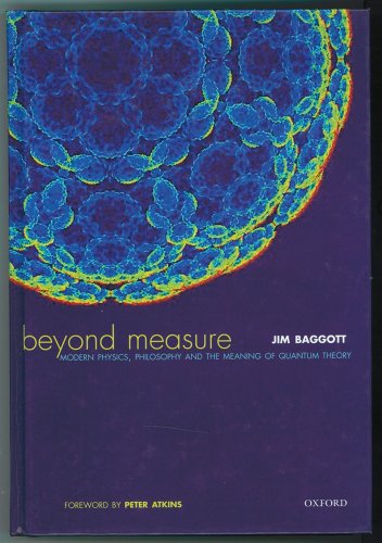 9780198529279: Beyond Measure: Modern Physics, Philosophy and the Meaning of Quantum Theory