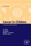 Stock image for Cancer in Children: Clinical Management for sale by Bookmonger.Ltd