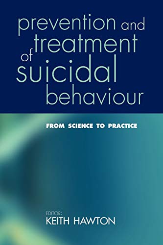 Imagen de archivo de Prevention and Treatment of Suicidal Behaviour : From Science to Practice a la venta por Better World Books