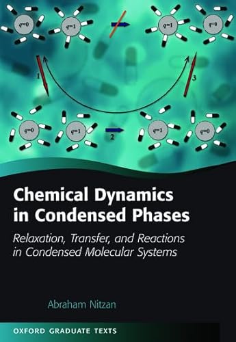 9780198529798: Chemical Dynamics in Condensed Phases: Relaxation, Transfer and Reactions in Condensed Molecular Systems