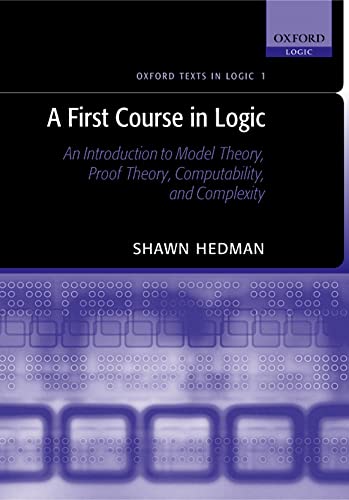 Stock image for A First Course in Logic: An Introduction to Model Theory, Proof Theory, Computability, and Complexity (eng) for sale by Brook Bookstore On Demand