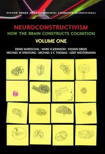 9780198529903: Neuroconstructivism - I: How the brain constructs cognition (Developmental Cognitive Neuroscience)