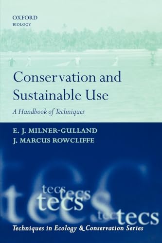 Imagen de archivo de Conservation and Sustainable Use: A Handbook of Techniques (Techniques in Ecology and Conservation) a la venta por Ergodebooks