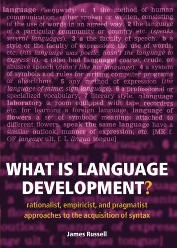 What Is Language Development? Rationalist, empiricist, and pragmatist approaches to the acquisiti...