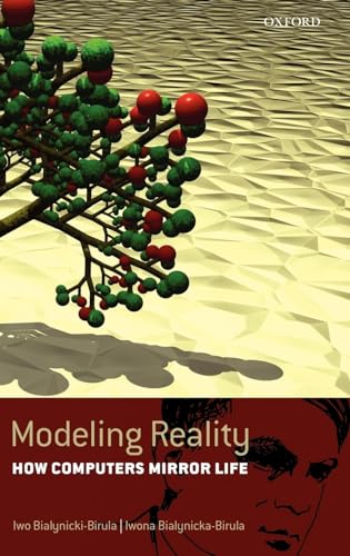 9780198531005: Modeling Reality: How Computers Mirror Life