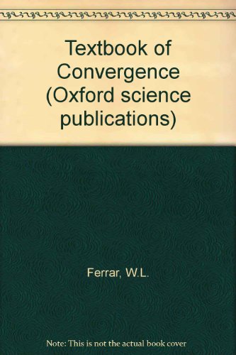 Text-Book of Convergence (9780198531760) by Ferrar, William Leonard