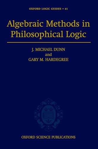 Stock image for Algebraic Methods in Philosophical Logic (Oxford Logic Guides) for sale by Books Unplugged