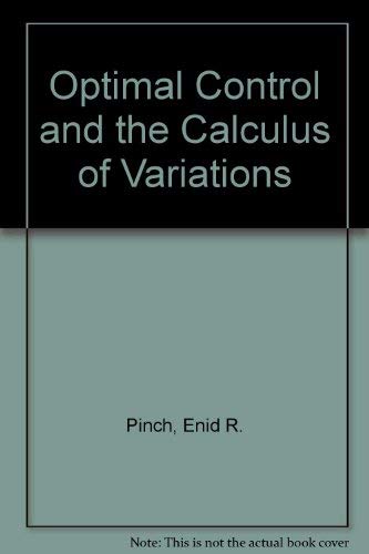 9780198532170: Optimal Control and the Calculus of Variations