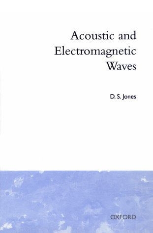 Acoustic and Electromagnetic Waves (9780198533801) by Jones, D. S.