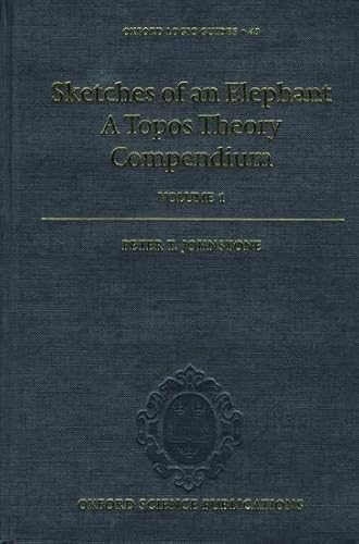 9780198534259: Sketches of an Elephant: A Topos Theory Compendium: Volume 1: 43 (Oxford Logic Guides)