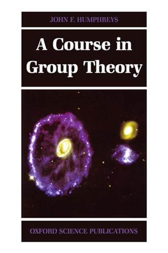 Imagen de archivo de A Course in Group Theory (Oxford Science Publications) a la venta por BooksRun