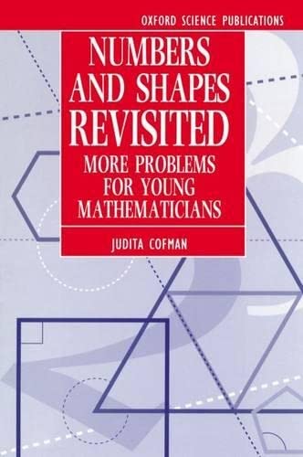 Stock image for Numbers and Shapes Revisited: More Problems for Young Mathematicians (Oxford Science Publications) for sale by SecondSale