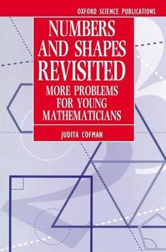 9780198534600: Numbers and Shapes Revisited: More Problems for Young Mathematicians (Oxford Science Publications)