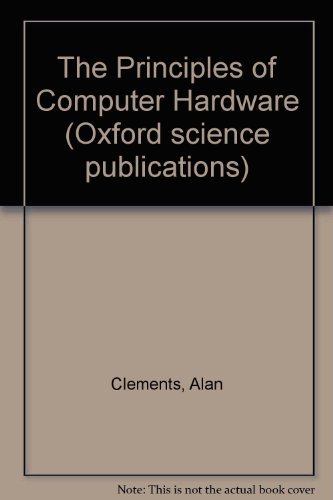 9780198537045: The Principles of Computer Hardware