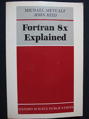 Fortran 8x Explained (9780198537311) by John Metcalf, Michael And Reid