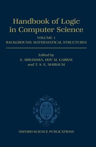 Stock image for Handbook of Logic in Computer Science: Volume 1. Background: Mathematical Structures for sale by Ammareal