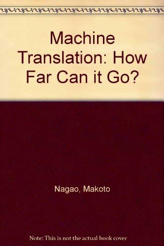 Machine Translation: How Far Can It Go