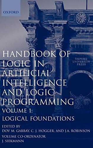 Beispielbild fr Handbook of Logic in Artificial Intelligence and Logic Programming: Volume 1: Logical Foundations. zum Verkauf von Antiquariat Bernhardt