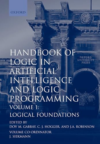 9780198537458: Volume 1: Logic Foundations: Volume 1: Logical Foundations (Handbook of Logic in Artificial Intelligence and Logic Programming)