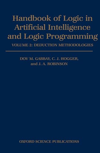 Stock image for Handbook of Logic in Artificial Intelligence and Logic Programming: Volume 2: Deduction Methodologies for sale by Buchpark