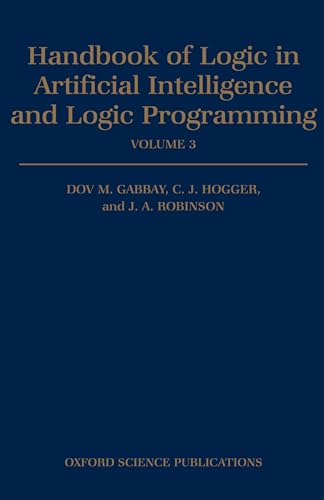 Stock image for Handbook of Logic in Artificial Intelligence and Logic Programming: Volume 3: Nonmonotonic Reasoning and Uncertain Reasoning for sale by Ammareal