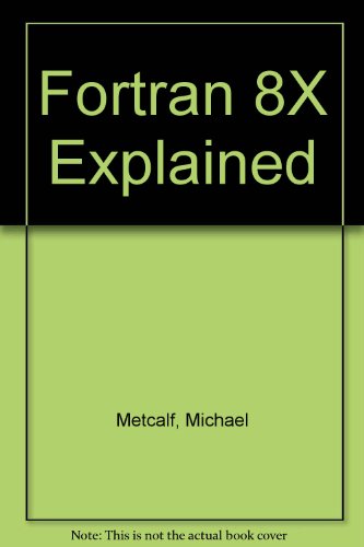 Stock image for FORTRAN 8X EXPLAINED. for sale by Cambridge Rare Books