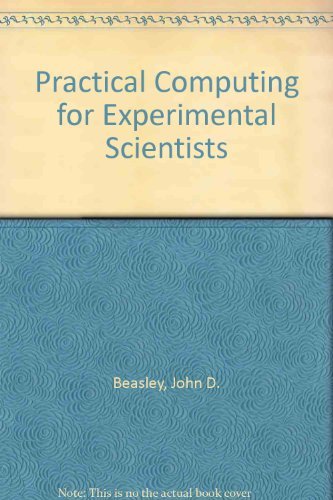 Beispielbild fr PRACTICAL COMPUTING FOR EXPERIMENTAL SCIENTISTS. zum Verkauf von Cambridge Rare Books