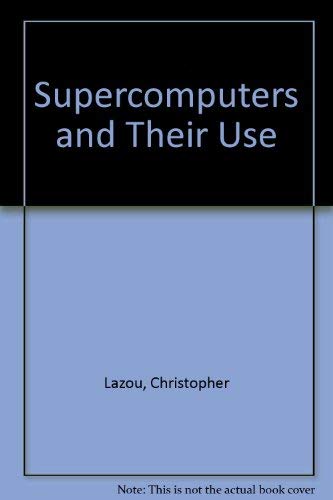 9780198537595: Supercomputers and Their Use