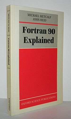 Imagen de archivo de Fortran 90 Explained (Oxford Science Publications) a la venta por Books From California