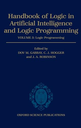 Beispielbild fr Handbook of Logic in Artificial Intelligence and Logic Programming: Volume 5: Logic Programming. zum Verkauf von Antiquariat Bernhardt