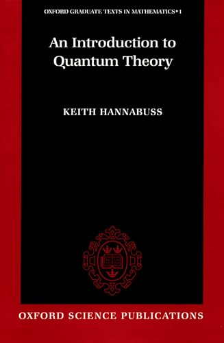 9780198537946: An Introduction to Quantum Theory (Oxford Graduate Texts in Mathematics)