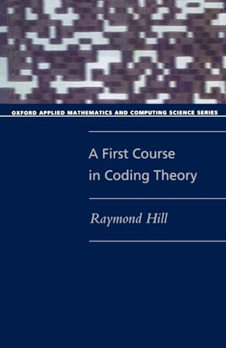 Imagen de archivo de A First Course In Coding Theory (Oxford Applied Mathematics And Computing Science Series) a la venta por WorldofBooks