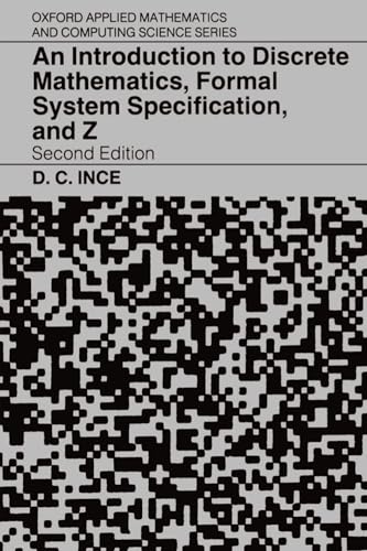 9780198538363: An Introduction to Discrete Mathematics, Formal System Specification, and Z (Oxford Applied Mathematics & Computing Science Series) (Oxford Applied Mathematics and Computing Science Series)