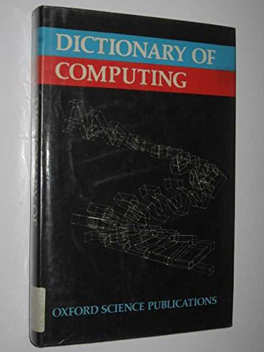 9780198539056: Dictionary of computing (Oxford science publications)