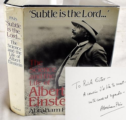 'Subtle Is the Lord .': The Science and the Life of Albert Einstein