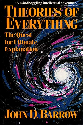 Beispielbild fr Theories of Everything: The Quest for Ultimate Explanation zum Verkauf von WorldofBooks