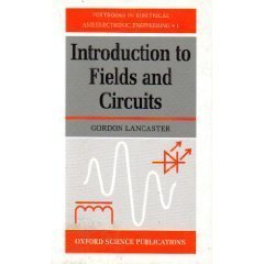 Beispielbild fr Introduction to Fields and Circuits: No.1 (Textbooks in Electrical & Electronic Engineering) zum Verkauf von WorldofBooks