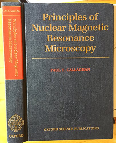 9780198539445: Principles of Nuclear Magnetic Resonance Microscopy