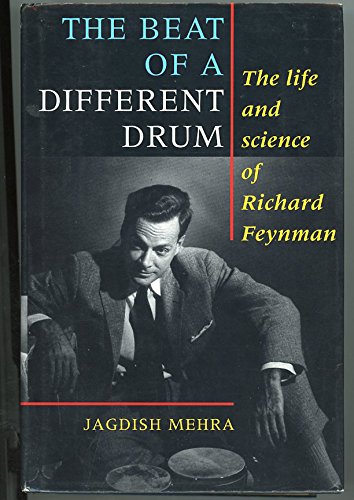 Stock image for The Beat of a Different Drum: The Life and Science of Richard Feynman for sale by More Than Words
