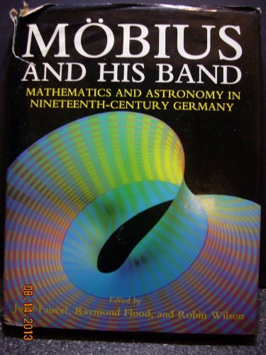 Imagen de archivo de Mobius and his Band: Mathematics and Astronomy in Nineteenth-Century Germany a la venta por Goodwill Books