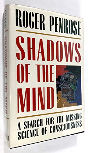 Beispielbild für Shadows of the Mind: A Search for the Missing Science of Consciousness zum Verkauf von Ergodebooks