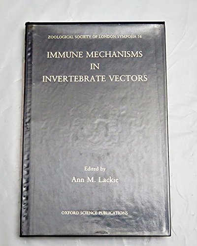 Stock image for IMMUNE MECHANISMS IN INVERTEBRATE VECTORS The Proceedings of a Symposium Held at the Zoological Society of London on the 14th and 15th November 1985 for sale by LOE BOOKS