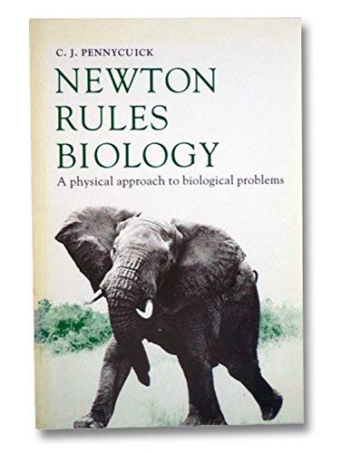 9780198540212: Newton Rules Biology: Physical Approach to Biological Problems